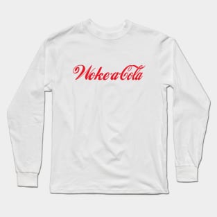 Woke a Cola Long Sleeve T-Shirt